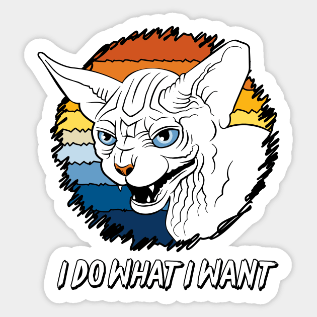 Funny Hairless Sphynx Cat Lover - I Do What I Want Sticker by RYSHU 